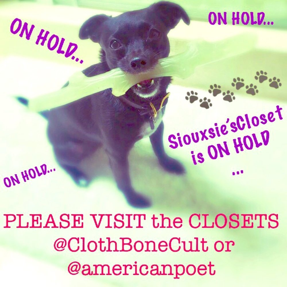 SIOUXSIE’S CLOSET IS ON HOLD...🐾🐾